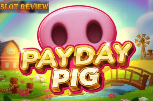 Payday Pig Slot Review